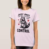 Just Once I’d Like to Spiral Into Control Raccoon Tシャツ (正面)