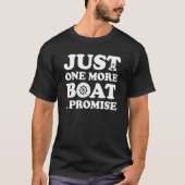Just One More Boat I Promise Tシャツ (正面)
