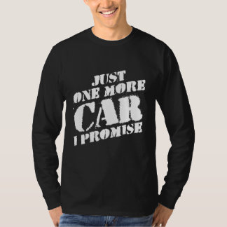 Just One More Car I Promiseユーモアガレージ整備士 Tシャツ