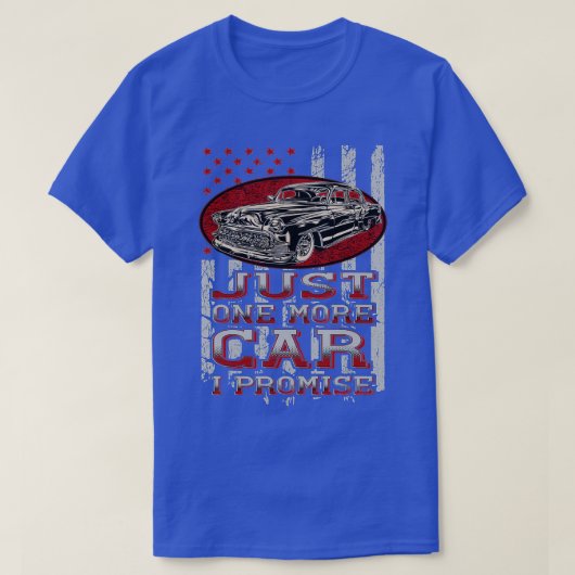 Just One More Car I Promise Car Lover Guys  Tシャツ (デザイン正面)