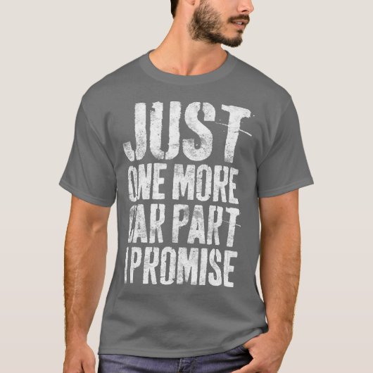 Just One More Car Part I Promise整備士 Tシャツ (正面)
