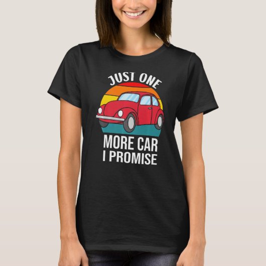 Just One More Car Part I Promise車の愛好家キ Tシャツ (正面)