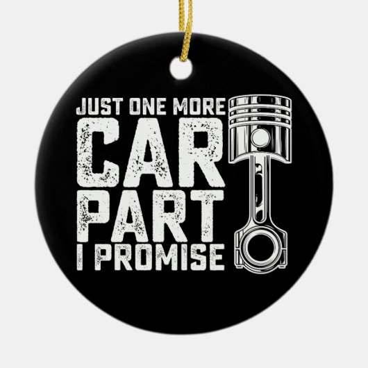 Just One More Car Part I Promise車の整備士 セラミックオーナメント (正面)