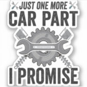 Just one more Car Part i Promise おもしろい整備士 シール (正面)