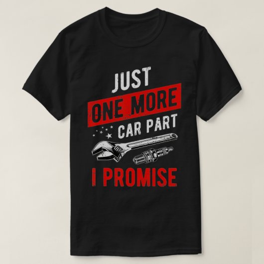 Just One More Car Part I Promise -ギアヘッド Tシャツ (デザイン正面)