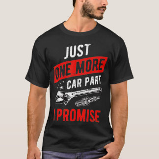 Just One More Car Part I Promise -ギアヘッド Tシャツ