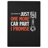 Just One More Car Part I Promise – 自動車愛好家 クリップボード (裏面)