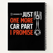 Just One More Car Part I Promise – 自動車愛好家 ノートブック (裏面)