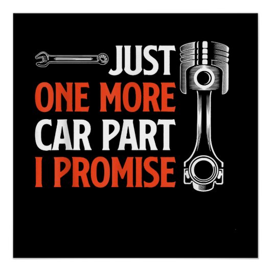 Just One More Car Part I Promise – 自動車愛好家 ポスター (正面)