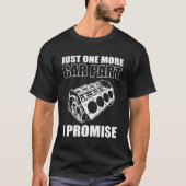 Just One More Car Part I Promise Car Tuning Tシャツ (正面)