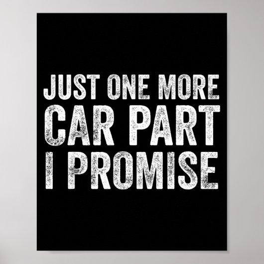 Just One More Car Part I Promise Funny Mechanic  ポスター (正面)