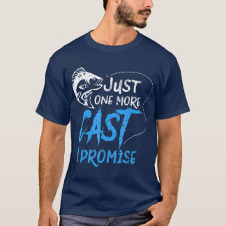 Just One More Cast I Promise魚釣りアングラギフト Tシャツ