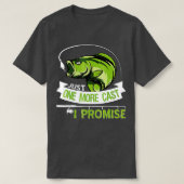 Just One More Cast I Promise Dad Fishing Tシャツ (デザイン正面)