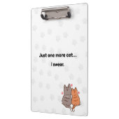Just One More Cat I Swear Cute Cat Clipboard クリップボード (左)