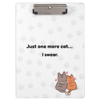 Just One More Cat I Swear Cute Cat Clipboard クリップボード
