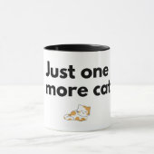 Just One More Cat I Swear Funny Cat Mug マグカップ (中央)