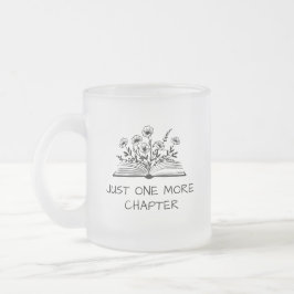 Just One More Chapter – Book Lover Reading Quote フロストグラスマグカップ