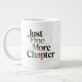 Just One More Chapter Extra Large Mug – 特大 ジャンボコーヒーマグカップ