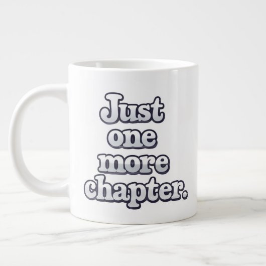 Just One More Chapter Extra Large Mug – 特大 ジャンボコーヒーマグカップ (左)