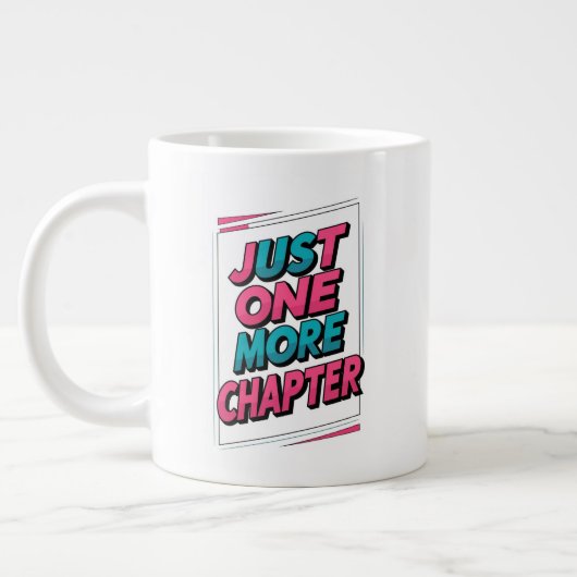 Just One More Chapter Extra Large Mug – 特大 ジャンボコーヒーマグカップ (左)