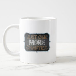 Just One More Chapter Extra Large Mug – 特大 ジャンボコーヒーマグカップ