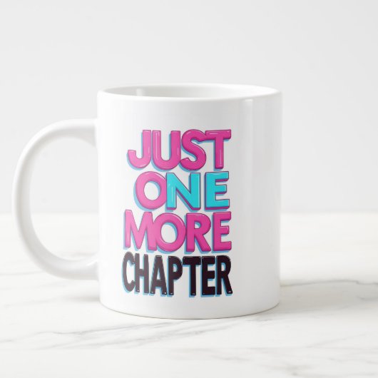 Just One More Chapter Extra Large Mug – 特大 ジャンボコーヒーマグカップ (左)