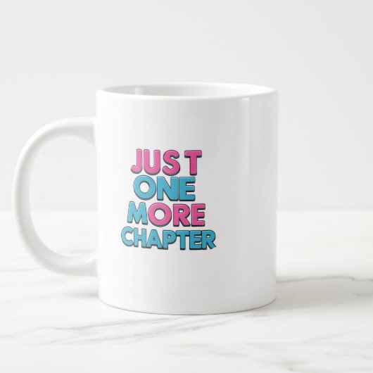 Just One More Chapter Extra Large Mug – 特大 ジャンボコーヒーマグカップ (左)