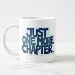 Just One More Chapter Extra Large Mug – 特大 ジャンボコーヒーマグカップ