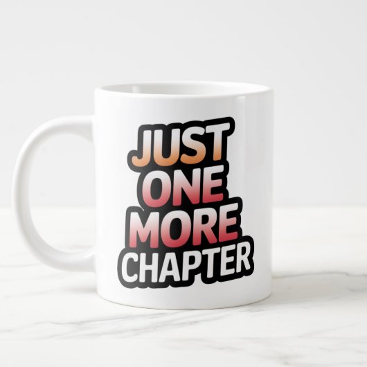 Just One More Chapter Extra Large Mug – 特大 ジャンボコーヒーマグカップ (左)