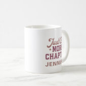 Just One More Chapter Mug Personalized Bookworm コーヒーマグカップ (正面右)