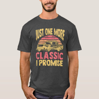 Just One More Classic Car I Promise Vintage Car Lo Tシャツ