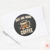 Just One More Coffee Sticker – Funny Caffeine Love ラウンドシール (封筒)
