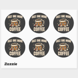 Just One More Coffee Sticker – Funny Caffeine Love ラウンドシール