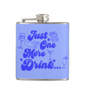 Just One More Drink Funny Retro Text フラスク (正面)