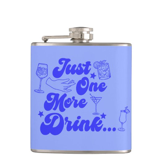 Just One More Drink Funny Retro Text フラスク (正面)
