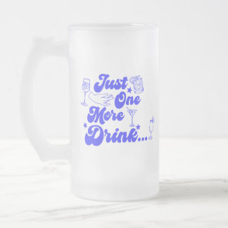 Just One More Drink Funny Retro Text フロストグラスビールジョッキ