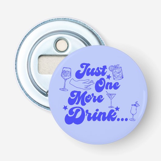Just One More Drink Funny Retro Text 栓抜き (正面)