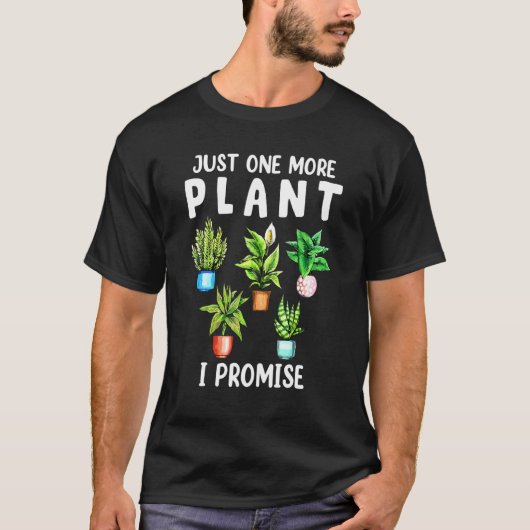 Just One More Plant Plants Botanical Gardening Pla Tシャツ (正面)