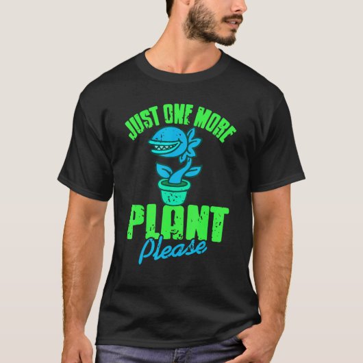 Just One More Plant Please   Carnivorous Present   Tシャツ (正面)