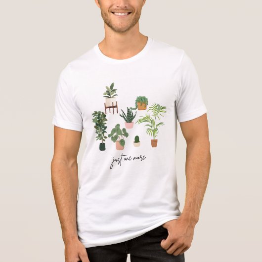 Just One More Plant Shirt, Plant lover green plant トライブレンドＴシャツ (正面)