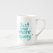Just One More Query Bone China Mug ボーンチャイナマグカップ (右)