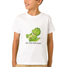 Just One More Roar Funny Dinosaur Kids T-Shirt