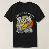 Just One More Rock I Promise Scientist Geologist  Tシャツ (デザイン正面)