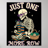 Just One More Row Crochet Skeleton Crocheting Knit ポスター (正面)
