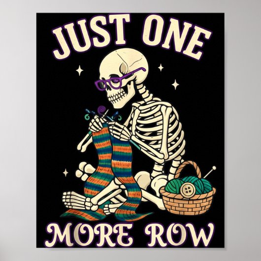 Just One More Row Crochet Skeleton Crocheting Knit ポスター (正面)