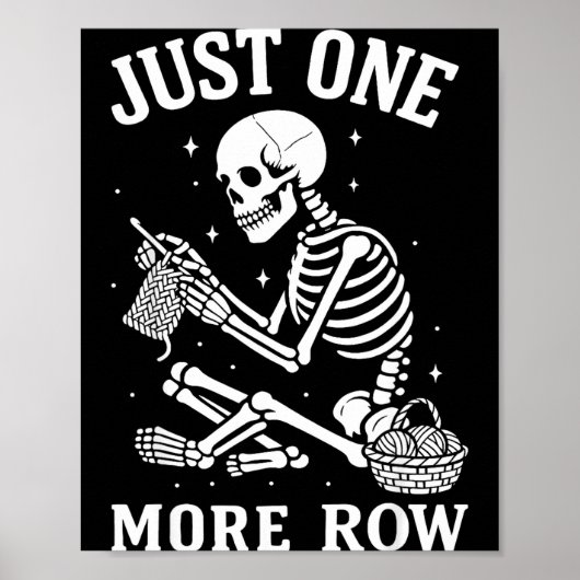 Just One More Row Crochet Skeleton Crocheting Knit ポスター (正面)
