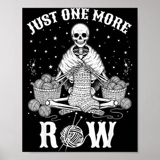 Just One More Row Crochet Skeleton Crocheting Knit ポスター (正面)