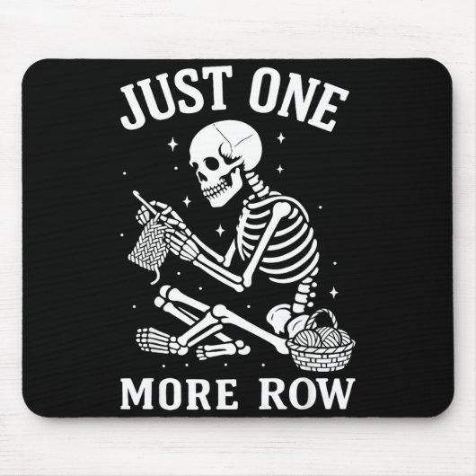 Just One More Row Crochet Skeleton Crocheting Knit マウスパッド (正面)