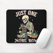 Just One More Row Crochet Skeleton Crocheting Knit マウスパッド (マウス)