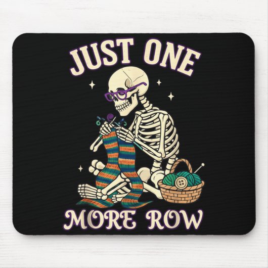 Just One More Row Crochet Skeleton Crocheting Knit マウスパッド (正面)